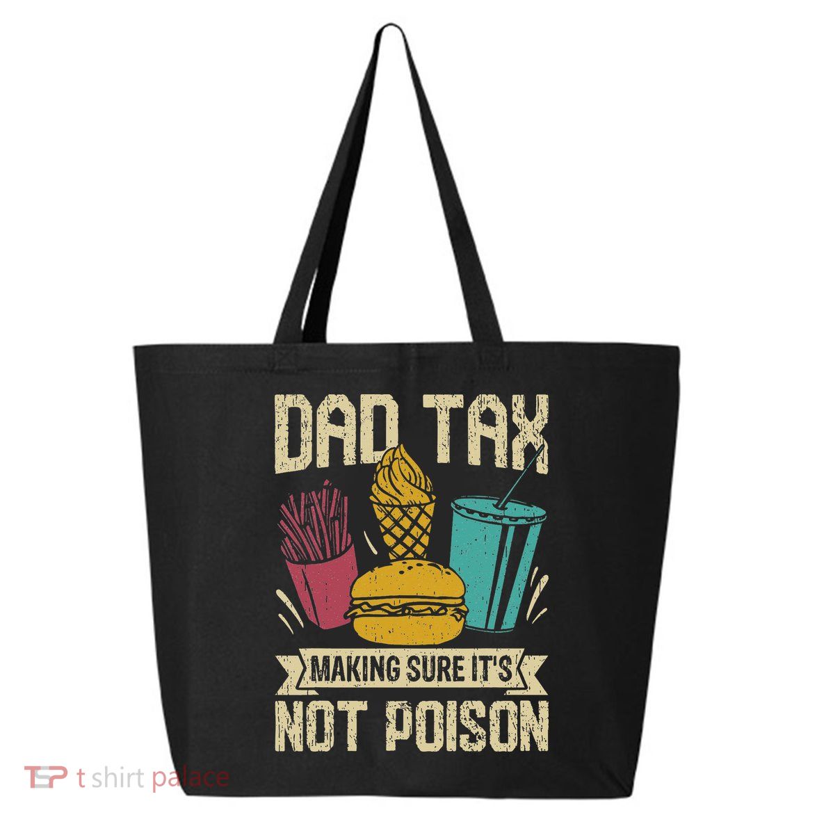 Dad Tax Making Sure It's Not Funny Father's Day 25L Jumbo Tote