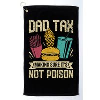 Dad Tax Making Sure It's Not Funny Father's Day Golf Towel