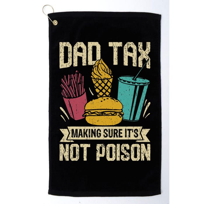 Dad Tax Making Sure It's Not Funny Father's Day Golf Towel