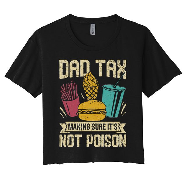 Dad Tax Making Sure It's Not Funny Father's Day Crop Top