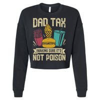 Dad Tax Making Sure It's Not Funny Father's Day Cropped Pullover Crew