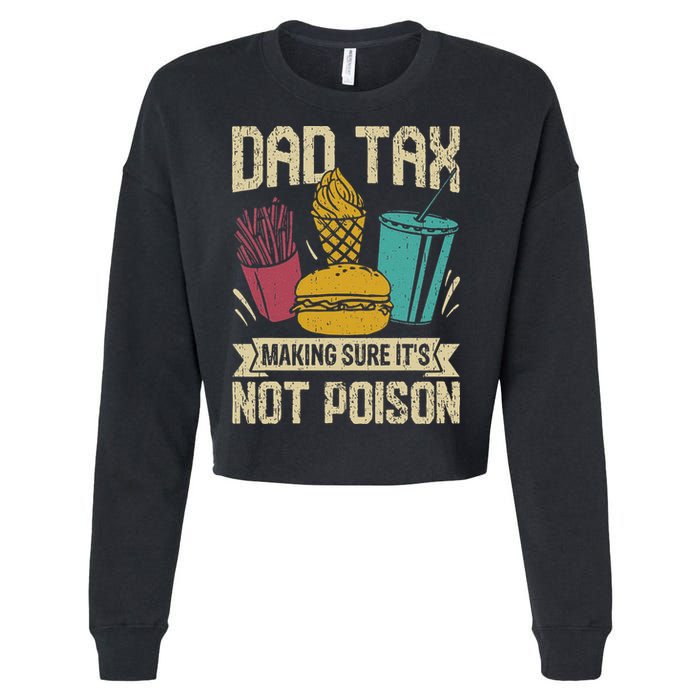 Dad Tax Making Sure It's Not Funny Father's Day Cropped Pullover Crew