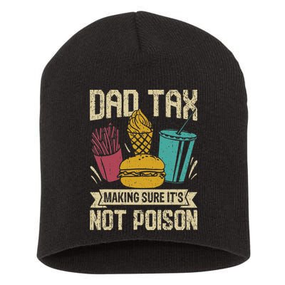 Dad Tax Making Sure It's Not Funny Father's Day Short Acrylic Beanie