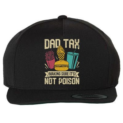 Dad Tax Making Sure It's Not Funny Father's Day Wool Snapback Cap