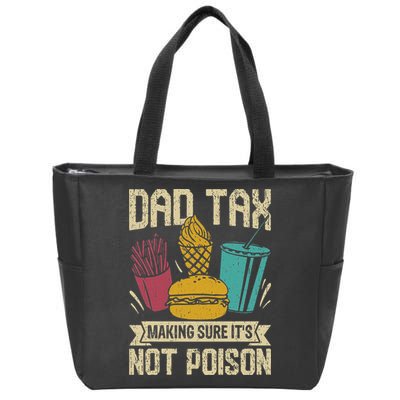 Dad Tax Making Sure It's Not Funny Father's Day Zip Tote Bag
