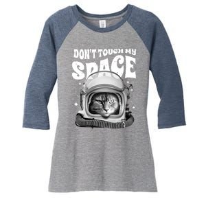 Don't Touch My Space Cat Women's Tri-Blend 3/4-Sleeve Raglan Shirt