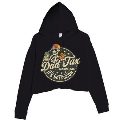 Dad Tax Making Sure It's Not Poison Skeleton Vintage Crop Fleece Hoodie