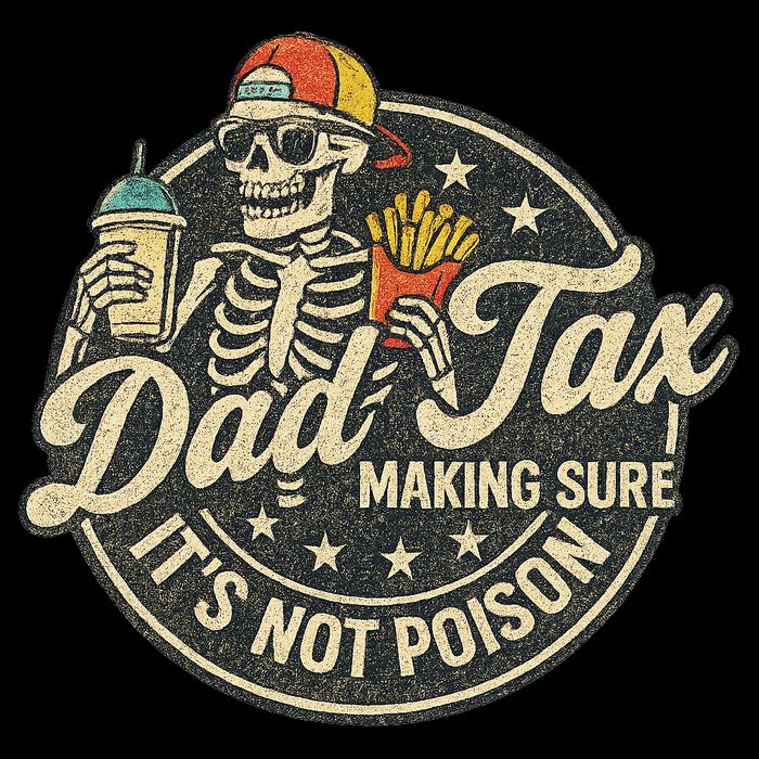 Dad Tax Making Sure It's Not Poison Skeleton Vintage Bag