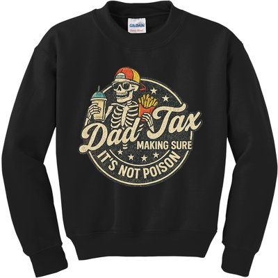 Dad Tax Making Sure It's Not Poison Skeleton Vintage Kids Sweatshirt