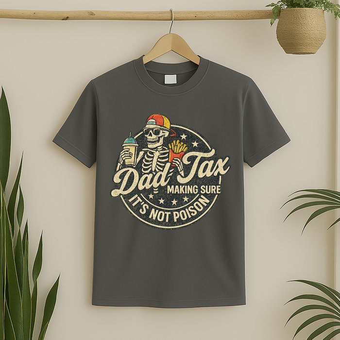 Dad Tax Making Sure It's Not Poison Skeleton Vintage T-Shirt