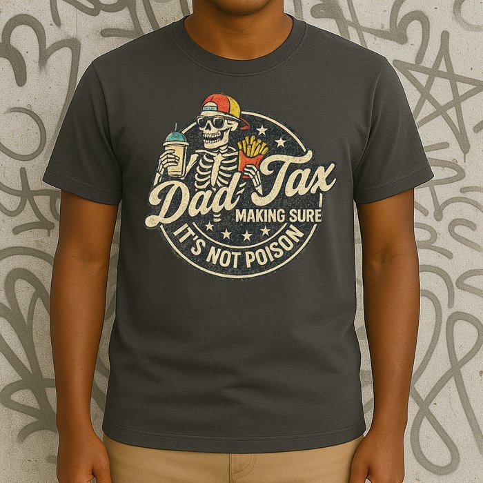 Dad Tax Making Sure It's Not Poison Skeleton Vintage T-Shirt