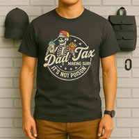 Dad Tax Making Sure It's Not Poison Skeleton Vintage T-Shirt
