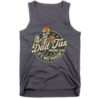 Dad Tax Making Sure It's Not Poison Skeleton Vintage Tank Top