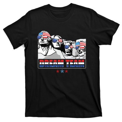 Dream Team Mount Rushmore Presidents 4th Of July Patriotic T-Shirt