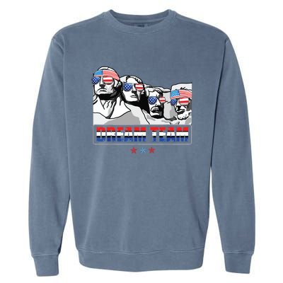 Dream Team Mount Rushmore Presidents 4th Of July Patriotic Garment-Dyed Sweatshirt