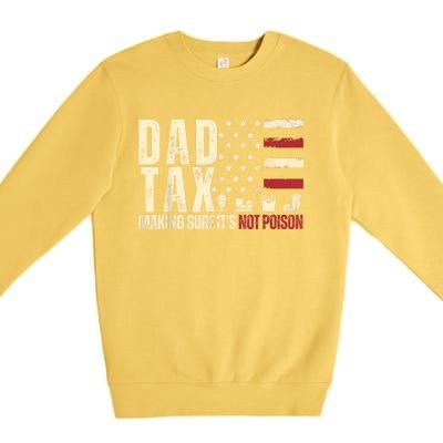 Dad Tax Making Sure Its Not Premium Crewneck Sweatshirt