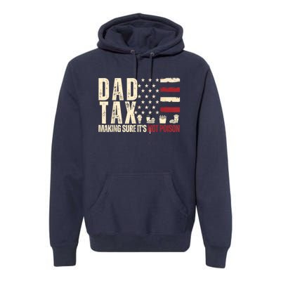 Dad Tax Making Sure Its Not Premium Hoodie