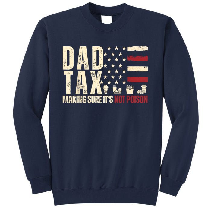 Dad Tax Making Sure Its Not Tall Sweatshirt