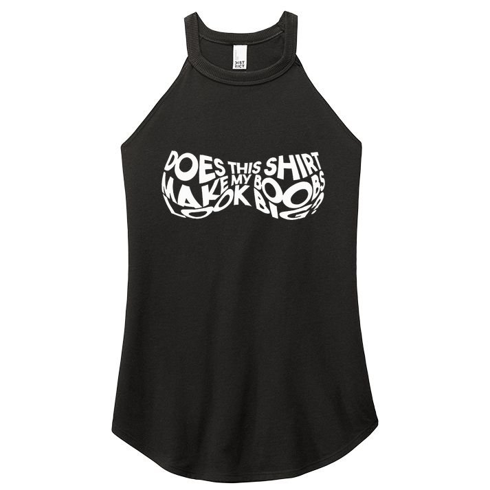 Does This Make My Boobs Look Big Funny Novelty Women's Perfect Tri Rocker Tank