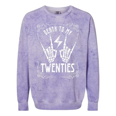 Death To My Twenties 20s 30th Birthday 30 Years Old Skeleton Colorblast Crewneck Sweatshirt