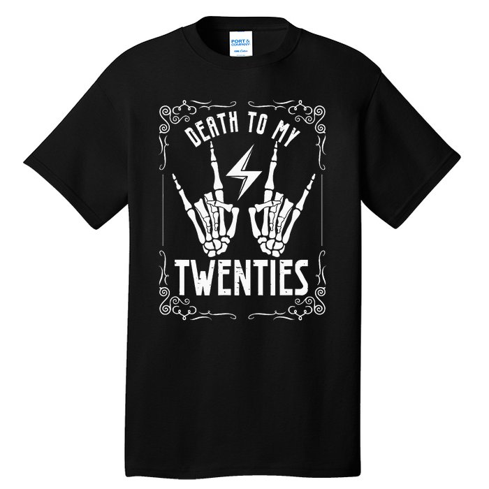 Death To My Twenties 20s 30th Birthday 30 Years Old Skeleton Tall T-Shirt