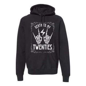 Death To My Twenties 20s 30th Birthday 30 Years Old Skeleton Premium Hoodie