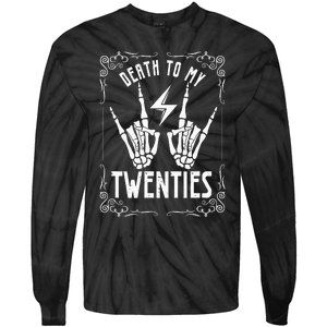 Death To My Twenties 20s 30th Birthday 30 Years Old Skeleton Tie-Dye Long Sleeve Shirt