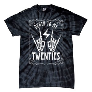 Death To My Twenties 20s 30th Birthday 30 Years Old Skeleton Tie-Dye T-Shirt