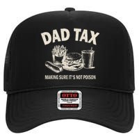 Dad Tax Making Sure Its Not Funny Fathers Day High Crown Mesh Back Trucker Hat