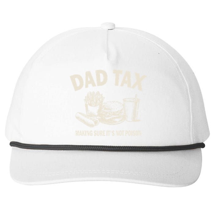 Dad Tax Making Sure Its Not Funny Fathers Day Snapback Five-Panel Rope Hat