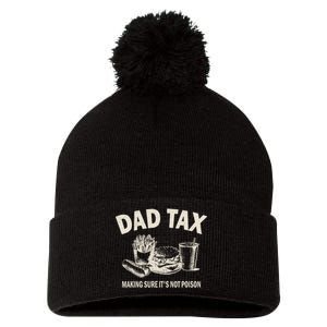 Dad Tax Making Sure Its Not Funny Fathers Day Pom Pom 12in Knit Beanie