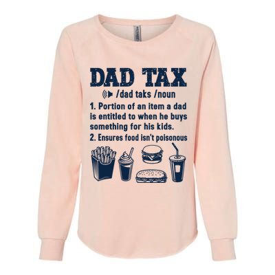 Dad Tax Making Sure Its Not Poiso Fathers Day Dad Joke Womens California Wash Sweatshirt