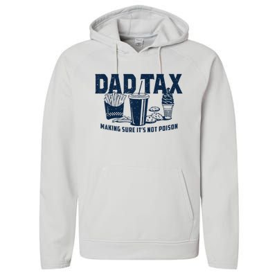 Dad Tax Making Sure ItS Not Poison Performance Fleece Hoodie