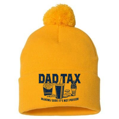 Dad Tax Making Sure ItS Not Poison Pom Pom 12in Knit Beanie