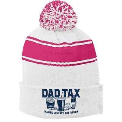 Dad Tax Making Sure ItS Not Poison Stripe Pom Pom Beanie