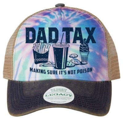 Dad Tax Making Sure ItS Not Poison Legacy Tie Dye Trucker Hat