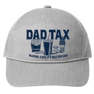 Dad Tax Making Sure ItS Not Poison 7-Panel Snapback Hat