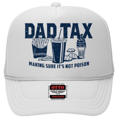 Dad Tax Making Sure ItS Not Poison High Crown Mesh Back Trucker Hat