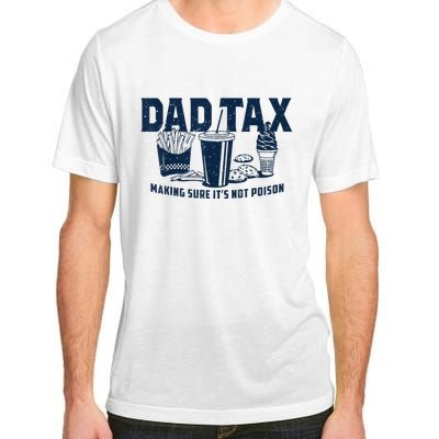 Dad Tax Making Sure ItS Not Poison Adult ChromaSoft Performance T-Shirt