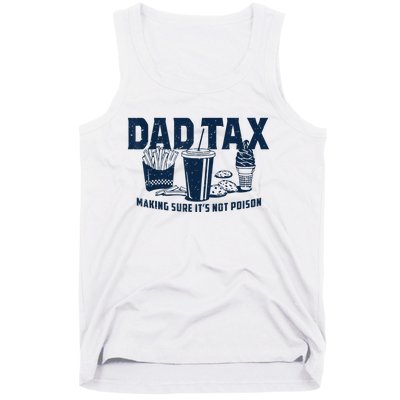 Dad Tax Making Sure ItS Not Poison Tank Top