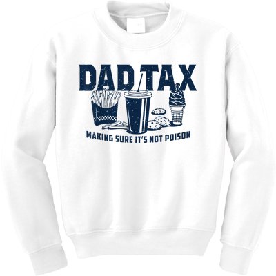 Dad Tax Making Sure ItS Not Poison Kids Sweatshirt