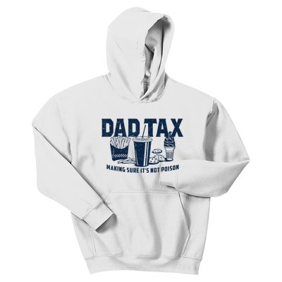 Dad Tax Making Sure ItS Not Poison Kids Hoodie