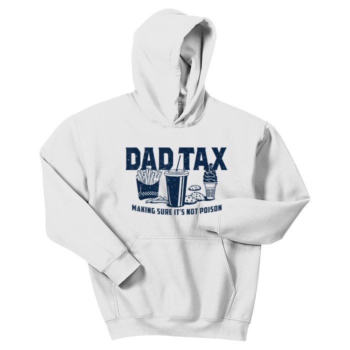 Dad Tax Making Sure ItS Not Poison Kids Hoodie