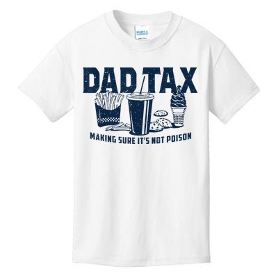 Dad Tax Making Sure ItS Not Poison Kids T-Shirt