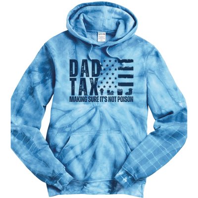 Dad Tax Making Sure Its Not Poiso Tie Dye Hoodie