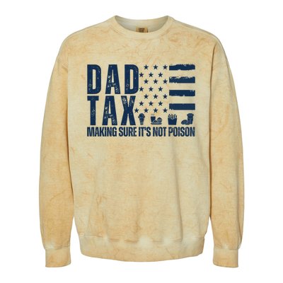 Dad Tax Making Sure Its Not Poiso Colorblast Crewneck Sweatshirt