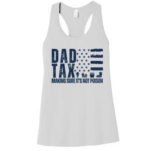 Dad Tax Making Sure Its Not Poiso Women's Racerback Tank