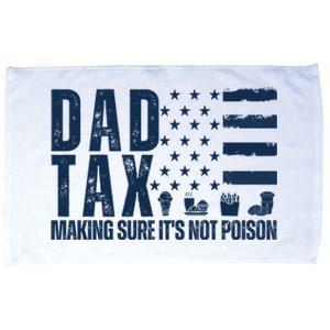 Dad Tax Making Sure Its Not Poiso Microfiber Hand Towel