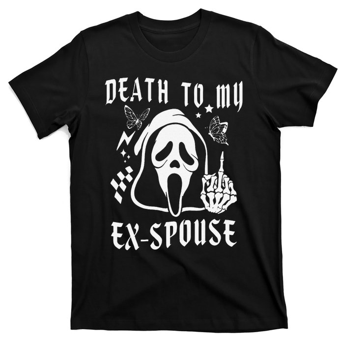 Death To My Exspouse Newly Divorce Status Ex Marriage Life T-Shirt