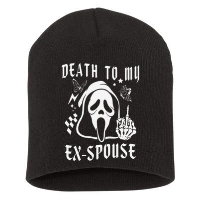 Death To My Exspouse Newly Divorce Status Ex Marriage Life Short Acrylic Beanie